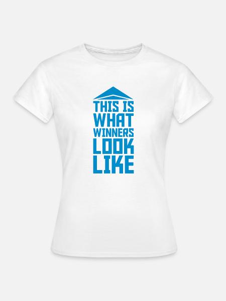 What Winners Look Like - Frauen T-Shirt - Weiß