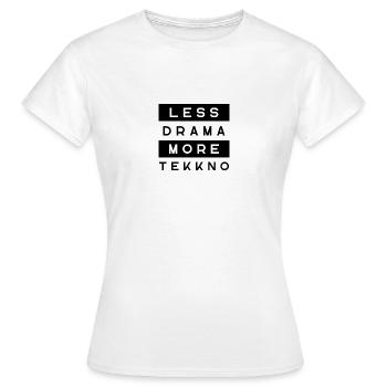 less drama more tekkno - Women's T-Shirt - white - Front - AI Model Female 172 dark (172cm)