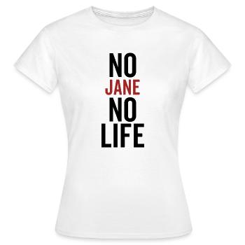 No Jane No Life - Women's T-Shirt - white - Front - AI Model Female 172 dark (172cm)
