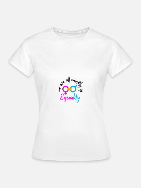 Gleichberechtigung - Frauen T-Shirt - Weiß