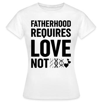 La paternité exige de l’amour, pas de la génétique - T-shirt Femme - blanc - Devant - AI Model Female 172 dark (172cm)