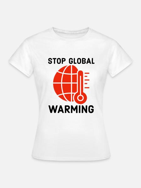 Umwelt, Klimawandel, Klimawandel - Frauen T-Shirt - Weiß