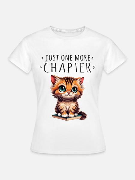 Nur noch ein weiteres Kapitel, Bücherwurm Katze - Frauen T-Shirt - Weiß