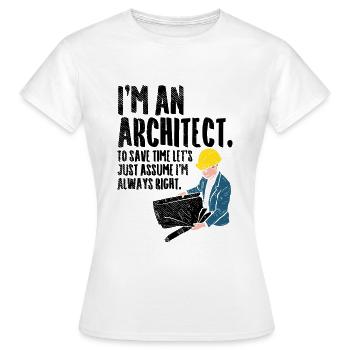 Architect - I'm an Architect - Women's T-Shirt - white - Front - AI Model Female 172 dark (172cm)