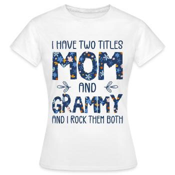 Ich habe zwei Titel, Mutter und Grammy - Frauen T-Shirt - Weiß - Vorne - AI Model Female 172 dark (172cm)