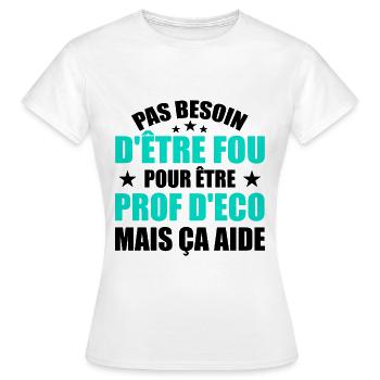 Prof Eco Economie Humour Métier Fou - T-shirt Femme - blanc - Devant - AI Model Female 172 dark (172cm)