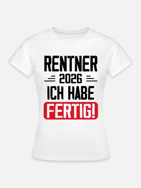 Rentner 2026 Ruhestand Geschenk - Frauen T-Shirt - Weiß