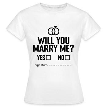 Will you marry me? : Marriage Proposal - Women's T-Shirt - white - Front - AI Model Female 172 dark (172cm)