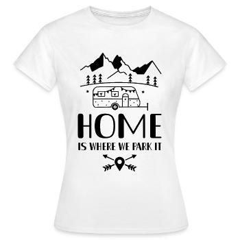 home is where we park it Camping Camper - Frauen T-Shirt - Weiß - Vorne - AI Model Female 172 dark (172cm)