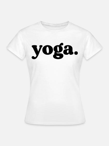 Yoga Zitat - Frauen T-Shirt - Weiß