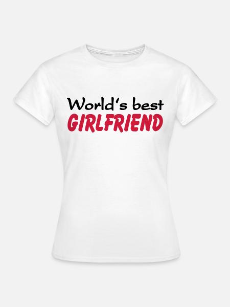 World's best Girlfriend - Frauen T-Shirt - Weiß