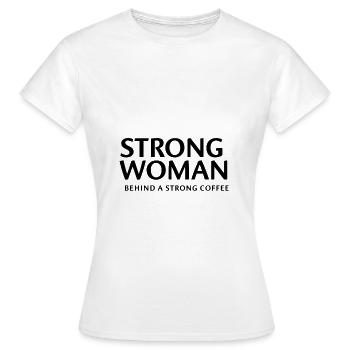 Starke Frau hinter einem starken Kaffee - Frauen T-Shirt - Weiß - Vorne - AI Model Female 172 dark (172cm)
