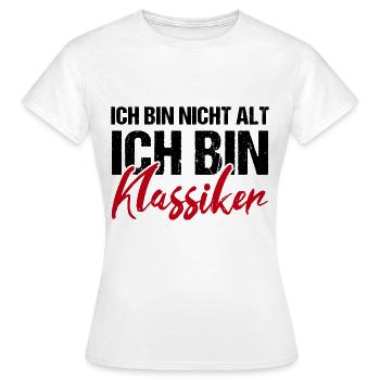 Ich bin nicht alt ich bin Klassiker - Frauen T-Shirt - Weiß - Vorne - AI Model Female 172 dark (172cm)