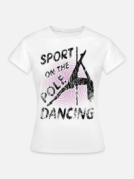 Pole Dance der Sport für die Frau Fitness Tanz - Frauen T-Shirt - Weiß