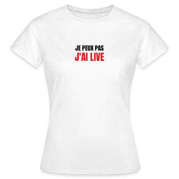 JE PEUX PAS J'AI LIVE - T-shirt Femme - blanc - Devant - AI Model Female 172 dark (172cm)
