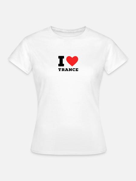 Ich liebe Trance - Frauen T-Shirt - Weiß
