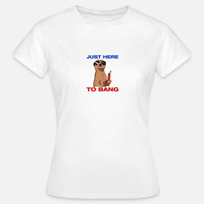 Just here to bang: Pyrotechnicians, firecrackers, fireworks - Women's T-Shirt - white