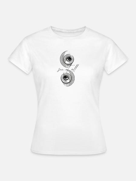 See it all - Frauen T-Shirt - Weiß