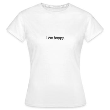 Je suis heureux. - T-shirt Femme - blanc - Devant - AI Model Female 172 dark (172cm)