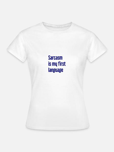 Sarkasmus-Profi - Frauen T-Shirt - Weiß
