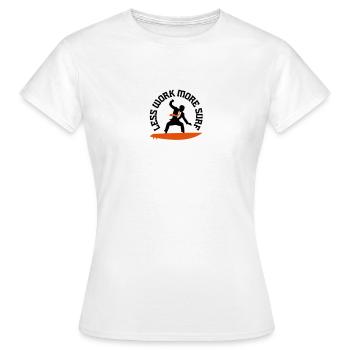 Weniger arbeiten, mehr surfen... - Frauen T-Shirt - Weiß - Vorne - AI Model Female 172 dark (172cm)