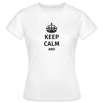 Keep Calm - Frauen T-Shirt - Weiß - Vorne - AI Model Female 172 dark (172cm)