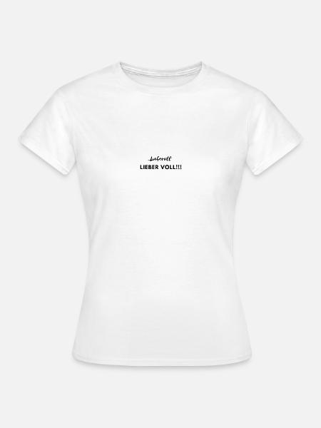 LIEBER VOLL - Frauen T-Shirt - Weiß