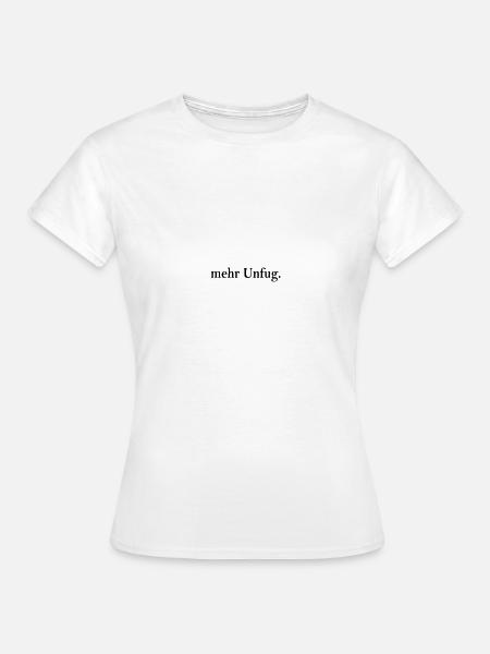 unfug, Spaß, Party, lustig - Frauen T-Shirt - Weiß