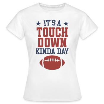 Es ist eine Art Touchdown-Tag - Frauen T-Shirt - Weiß - Vorne - AI Model Female 172 dark (172cm)