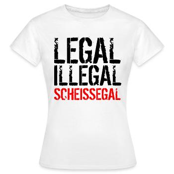 Legal Illegal Scheissegal - Mir Doch Egal - Frauen T-Shirt - Weiß - Vorne - AI Model Female 172 dark (172cm)