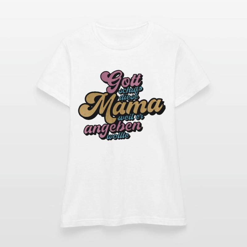 Muttertag Mama Muttertagsgeschenk Geschenkidee Frauen T-Shirt