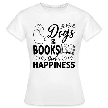 Dogs & Books That's Happiness - Book Reading Books - Frauen T-Shirt - Weiß - Vorne - AI Model Female 172 dark (172cm)