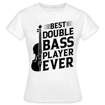 Best Double Bass Player Ever - Double Bass Player - Frauen T-Shirt - Weiß - Vorne - AI Model Female 172 dark (172cm)