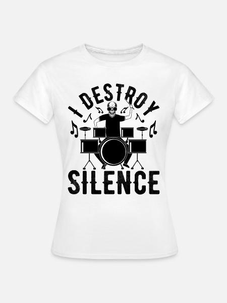 I Destroy The Silence Drums Set Drum Player - Frauen T-Shirt - Weiß