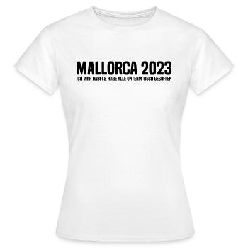 Mallorca 2023 Ich War Dabei - El Arenal Mallorca P - Frauen T-Shirt - Weiß - Vorne - AI Model Female 172 dark (172cm)