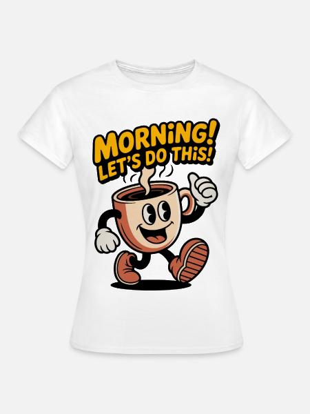 Morgenkaffee Motivation Tasse - Frauen T-Shirt - Weiß