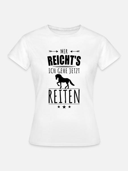 Lustiger Reiter Spruch Pferde Reiten Reiterhof - Frauen T-Shirt - Weiß