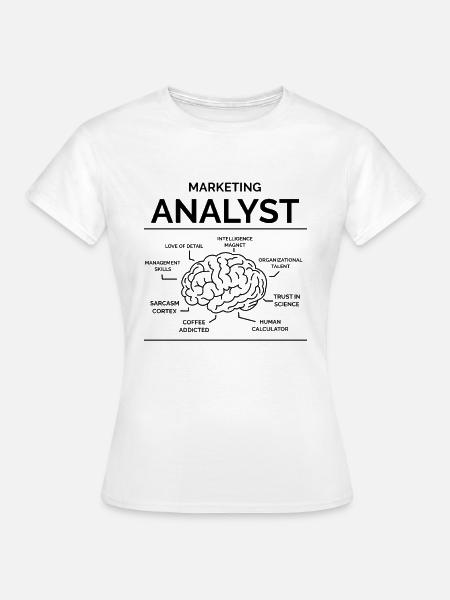 Marketing Analyst - Frauen T-Shirt - Weiß