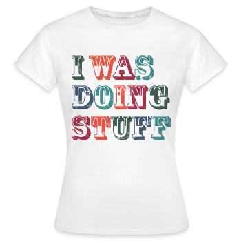 I was doing stuff vintage - Frauen T-Shirt - Weiß - Vorne - AI Model Female 172 dark (172cm)