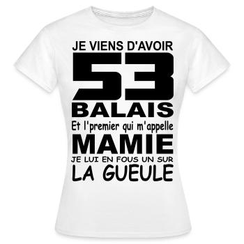 Je viens d'avoir 53 balais / anniversaire 53 ans - T-shirt Femme - blanc - Devant - AI Model Female 172 dark (172cm)