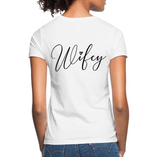 Wifey - Maglietta da donna