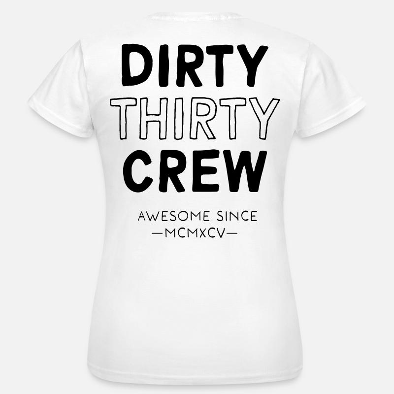 Dirty Thirty - Women's T-Shirt - white