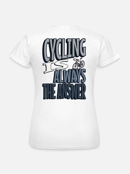 Cycling is always the answer - Radfahrer - Frauen T-Shirt - Weiß