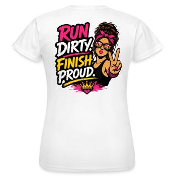 Run Dirty Finish Proud Runner Girl Design - Frauen T-Shirt - Weiß - Hinten - AI Model Female 172 dark (172cm)