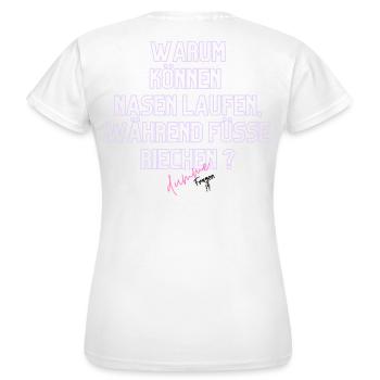 Warum Nasen Laufen, Füße Riechen - Frauen T-Shirt - Weiß - Hinten - AI Model Female 172 dark (172cm)