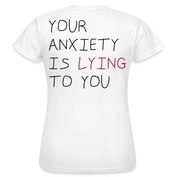 Ton anxiété te ment - T-shirt Femme - blanc - Dos - AI Model Female 172 dark (172cm)