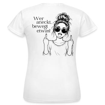 Wer aneckt, bewegt etwas! Statement Shirt Frauen - Frauen T-Shirt - Weiß - Hinten - AI Model Female 172 dark (172cm)