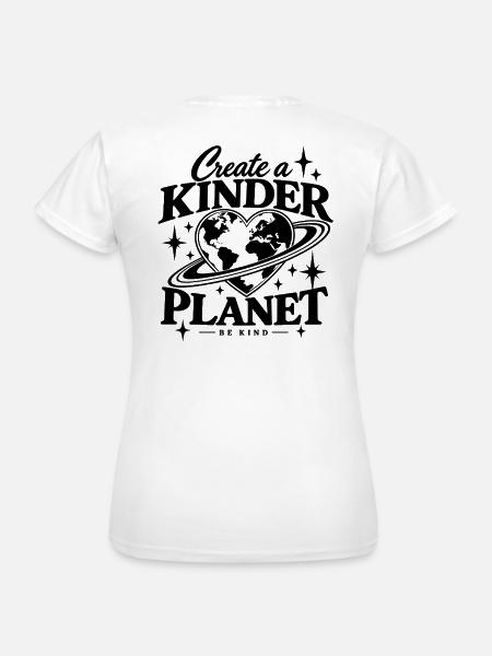 Create A Kinder Planet - Frauen T-Shirt - Weiß