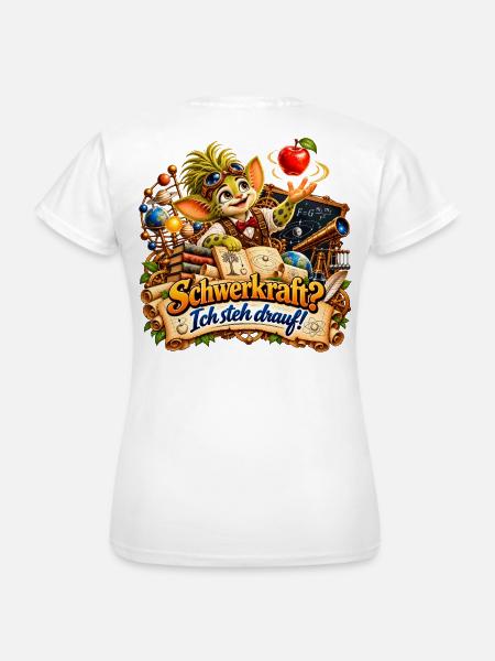 Wenuma.  Schwerkraft? Ich steh drauf! - Frauen T-Shirt - Weiß