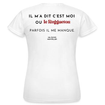 Il m'a dit c'est moi ou le Reggaeton.  - T-shirt Femme - blanc - Dos - AI Model Female 172 dark (172cm)
